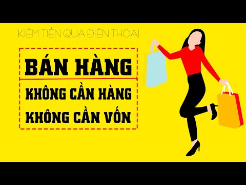 Kiếm tiền tại nhà đơn giản với Điện thoại P1 - Bán hàng không cần vốn | Foci