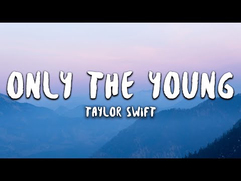 Taylor Swift - Only The Young (Lyrics) (Featured in Miss Americana)