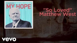 Video thumbnail of "Matthew West - So Loved (Lyric Video)"