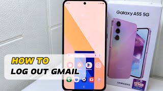 how to log out gmail on samsung galaxy a55 5g