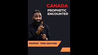 Canada Prophetic Encounter - Day 2 Morning Session