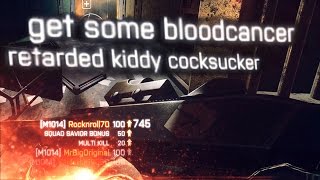 Angry Hackusators! Cancer Wishes, etc. - Battlefield 4 Angry Hackusators! Cancer Wishes, etc. - Battlefield 4