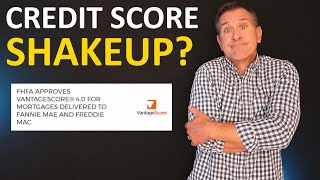 Credit Score Shakeup? How New FICO & VantageScore Rule Could Impact You