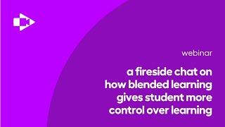 A Blended Learning Fireside Chat