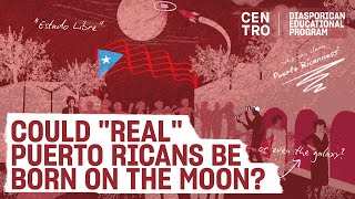 Could Puerto Ricans be born and raised on the Moon? | Diasporican Educational Program