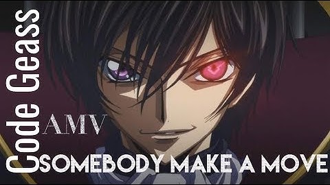 Code Geass |AMV| Somebody Make A Move