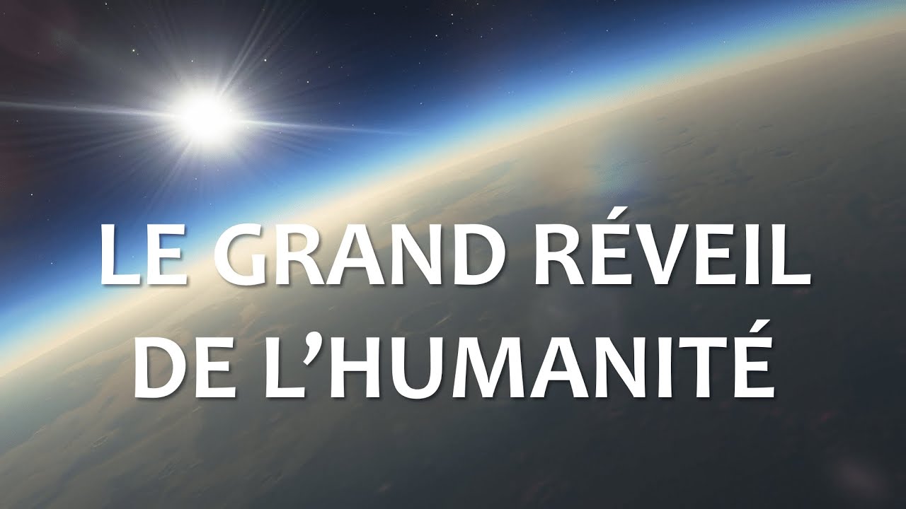 LE GRAND RÉVEIL DE L’HUMANITÉ - Stéphane BRISSET - YouTube