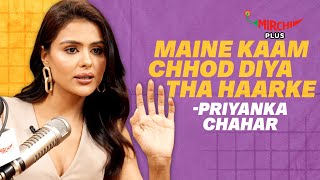 Priyanka Chahar Choudhary ने किस वजह से Chhod diya tha Kaam? 😲😲 | Gurnazar