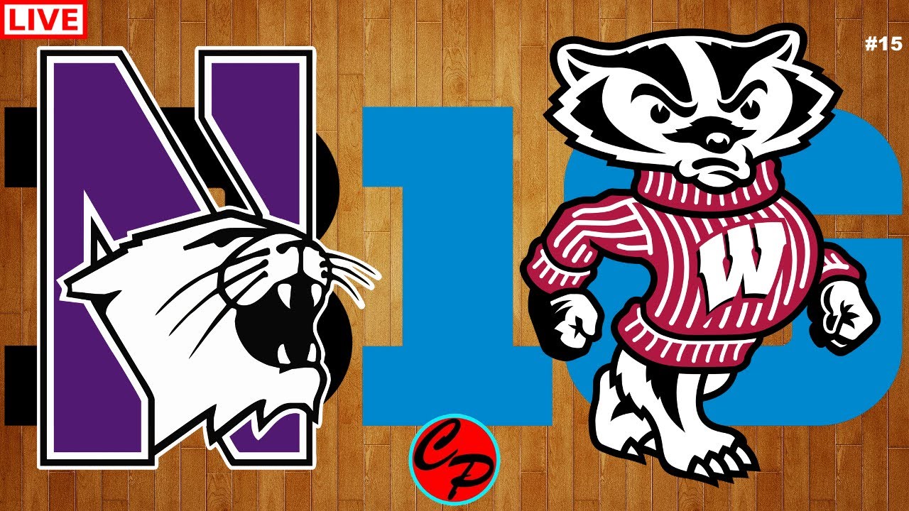NORTHWESTERN vs WISCONSIN BIG TEN BASKETBALL LIVE GAME CAST & CHAT