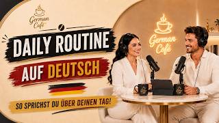 Talk About Your Daily Routine in German | Easy Podcast for A2–B1