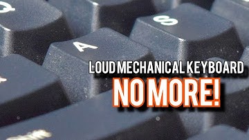 How To Quiet Down ANY Mechanical Keyboard!