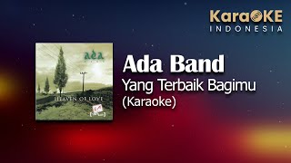 Ada Band - Yang Terbaik Bagimu (Karaoke) | KaraOKE Indonesia