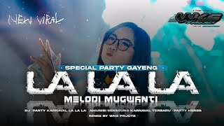 DJ KARNAVAL LALALA X MELODI MUGWANTI ‼️OLD VIBES STYLE PARTY JOGETAN GAYENG