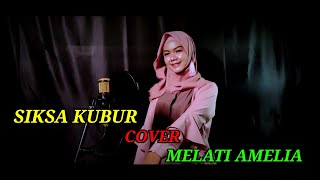 SIKSA KUBUR ( COVER ) MELATI AMELIA