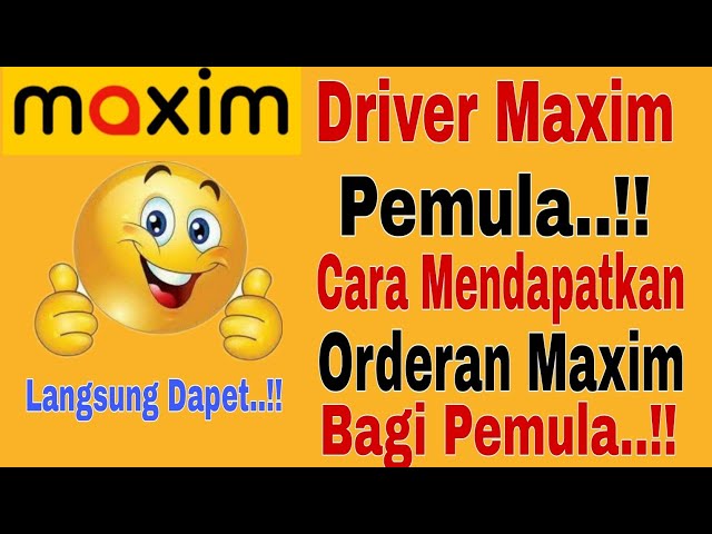 Driver Maxim Pemula..!! Cara Mendapatkan Orderan Maxim Bagi Pemula ~ Maxim Ojek Online class=