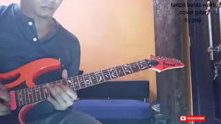 TANPA BATAS WAKTU - ( ADE GOVINDA FEAT FADLY ) - COVER GITAR by PUJI