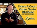 I Have A Court Order On An Old Debt