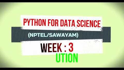PYTHON FOR DATA SCIENCE | ASSIGNMENT WEEK 3 | SOLUTION
