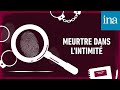 Les matres du mystre  meurtre dans lintimit  podcast ina