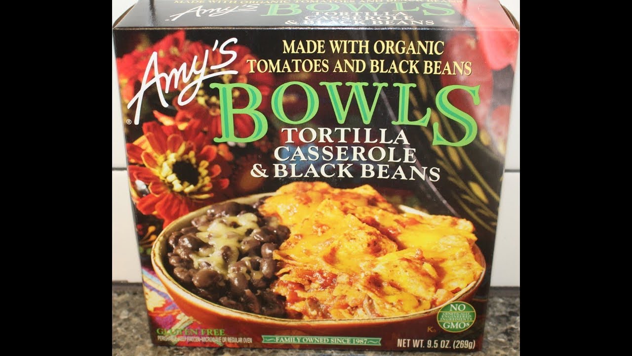 Amy’s Bowls Tortilla Casserole & Black Beans Review YouTube