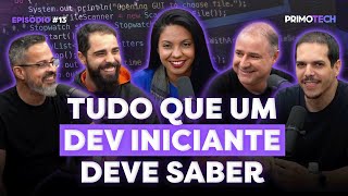 O QUE UM DEV INICIANTE DEVE SABER ANTES DE COMEÇAR - Bruno Souza JavaMan Elder Moraes | PrimoTech 13