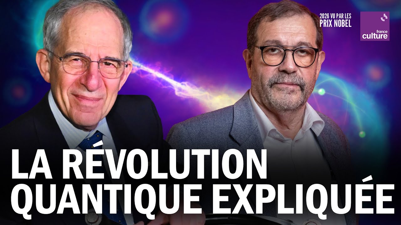 QUAND LA PHYSIQUE QUANTIQUE CHANGE LE MONDE : les découvertes d’Alain Aspect et Michel Devoret