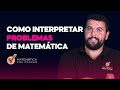 Como Interpretar Problemas de Matemática.