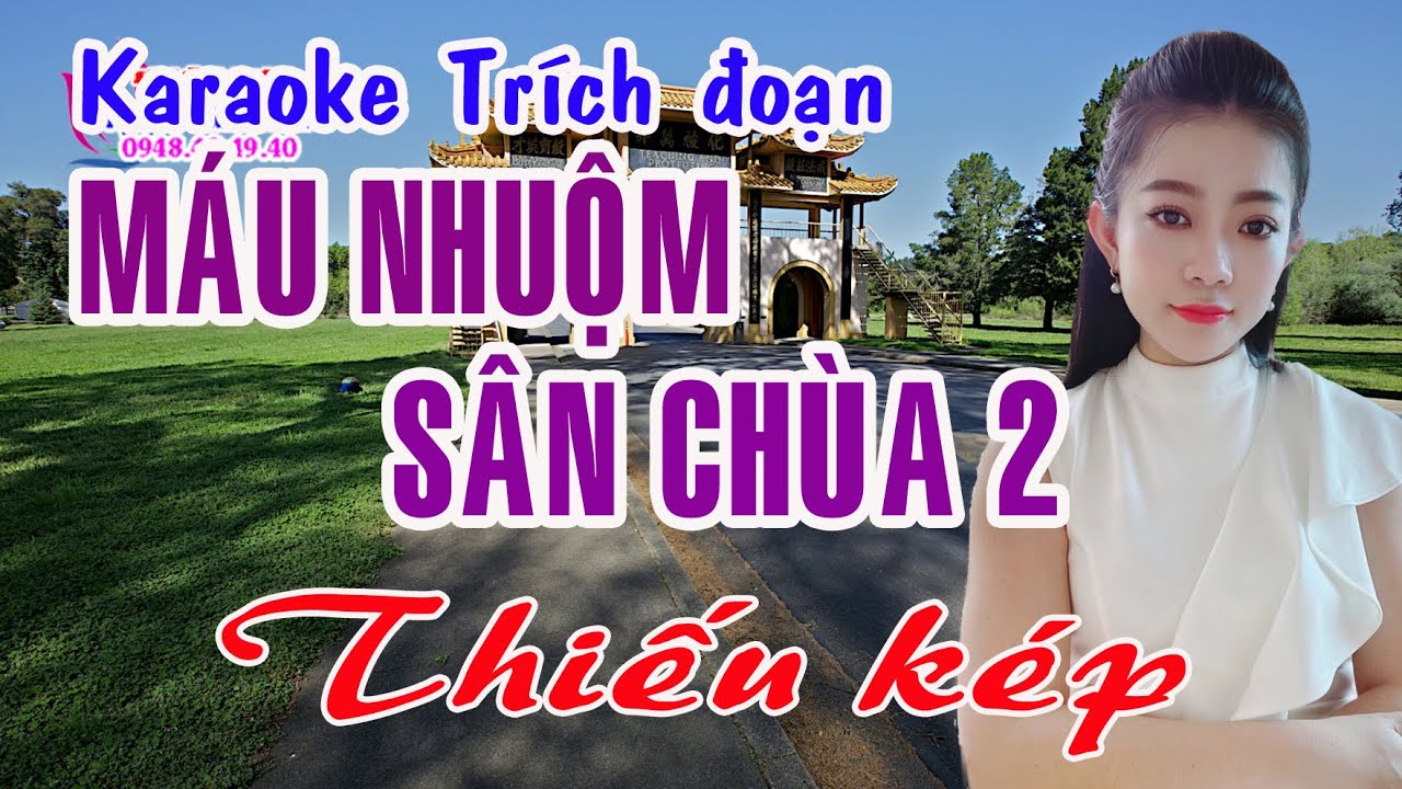 Karaoke trích đoạn MÁU NHUỘM SÂN CHÙA - THIẾU KÉP [Hát cùng Ns Bảo Ngọc]
