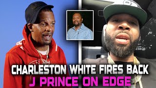 Charleston White Fires Back at J Prince Jr — Streets on EDGE Over J Prince!