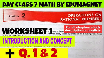 DAV CLASS 7 MATH CHAPTER 2 OPERATIONS ON RATIONAL NUMBERS WORKSHEET 1 Q.1 and 2 BY EDUMAGNET