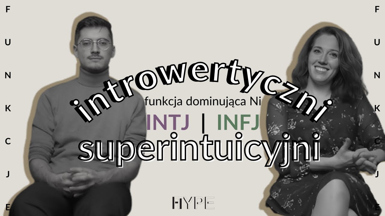 Introwertyczni Superintuicyjni (INxJ) - funkcja dominująca Ni | Funkcje Kognitywne