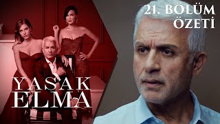 Yasak Elma 21. Bölüm Özeti