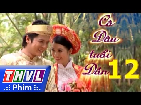 Video THVL | Cô dâu tuổi dần - Tập 12 - youtube