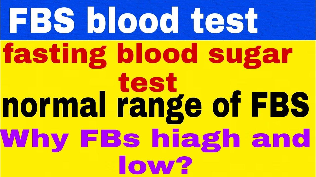 fasting blood sugar(FBs)/normal range of fbs /its purpose/procedures