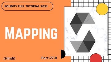 Mapping Struct in solidity | Solidity Latest Version | Solidity Full Course | Part -27 -B  |  Hindi