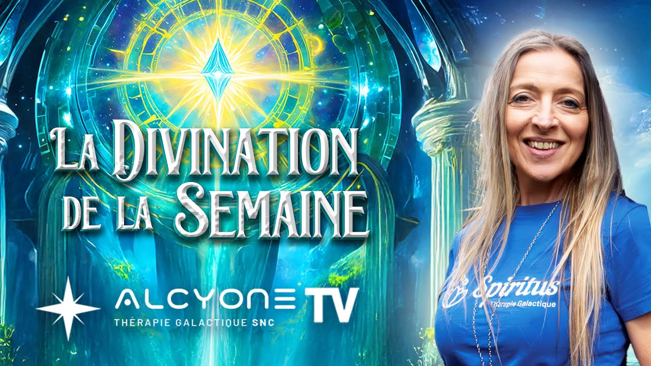 Divination de la Semaine | 11 Août 2025 | Delphine | 🛸🇨🇭✨Alcyone Thérapie Galactique SNC Suisse
