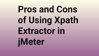 Pros and Cons of using Xpath Extractor in jmeter