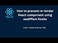 How to prevent re-render component using useEffect