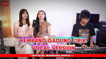 KEMBANG GADUNG LIRIK - GITTA FITRIA X CHELEN PUTRI [VOCAL VERSION]