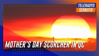 Metro Manila faces 43degree weather; 44 C Mother’s Day scorcher in QC | TeleRadyo Serbisyo