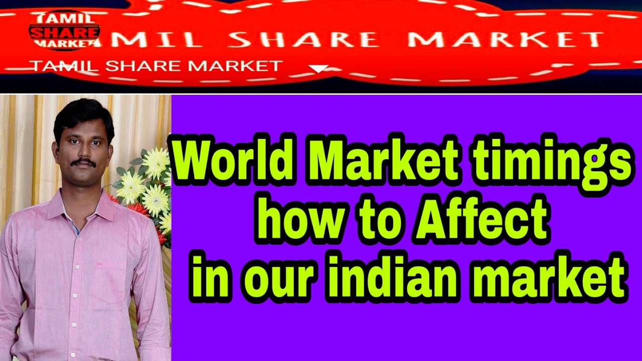 Tamil Share Market Vinoth World Market Timings Related To INDIAN tamil-share-market-vinoth-world-market-timings-related-to-indian