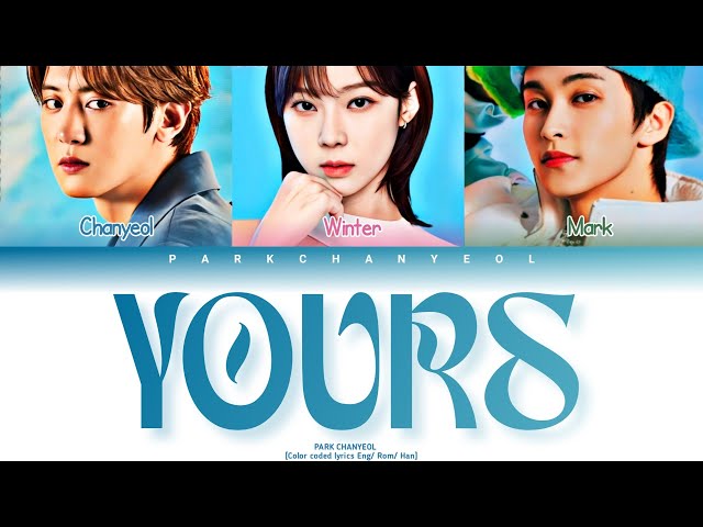 RAIDEN u0026 CHANYEOL (찬열) - Yours    (Ft. Winter u0026 Mark)  [Color coded lyrics Eng/ Rom/ Han] class=