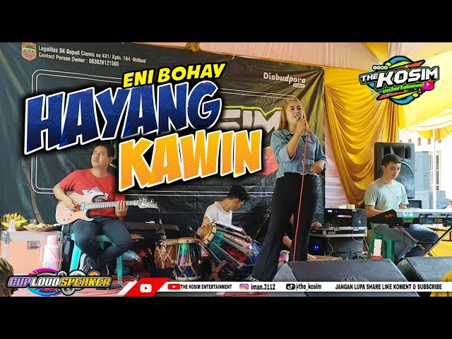 HAYANG KAWIN - ENI BOHAY || THE KOSIM OFFICIAL LIVE MUSIC | KOPLO KENDANG • CLS audio class=