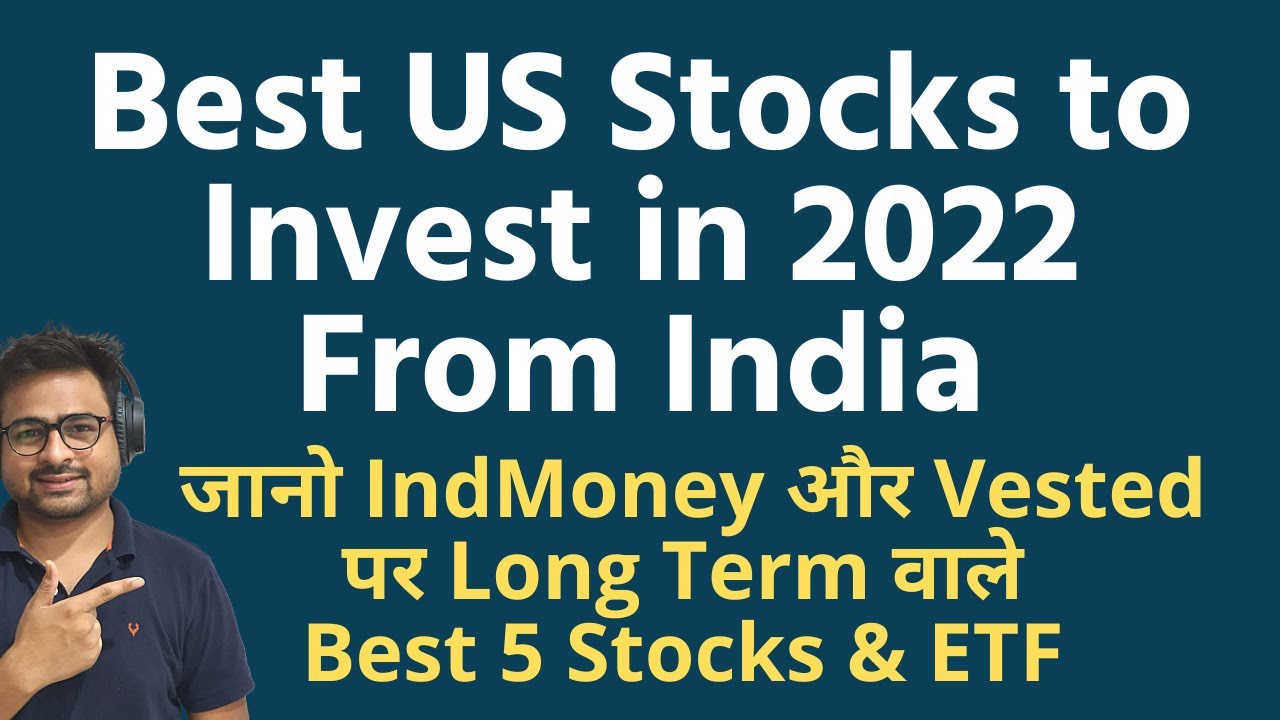 Best US Stocks to Invest in 2022 From India Best US Stocks for Long