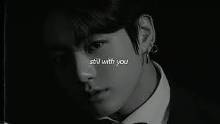 jungkook - still with you // slowed + reverb