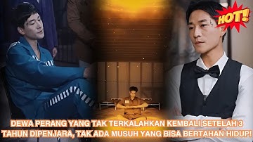 Dewa perang yang tak terkalahkan kembali setelah 3 tahun dipenjara, tak ada musuh yang bisa bertahan