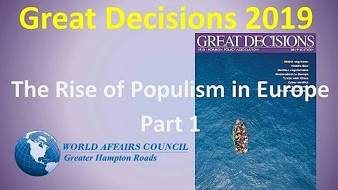 Great Decisions 2019 - The Rise of Populism in Europe Part 1