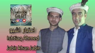 Aitbar Achio Iastiaq Ahmed Jabr Khan Jabir New Shina Song 2021