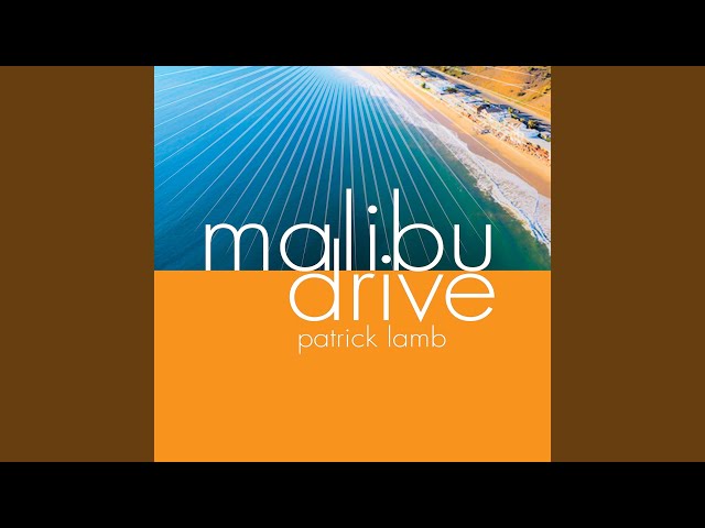 Patrick Lamb - Malibu Drive