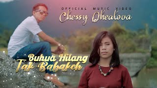 Chessy Dhealova - Buhua Hilang Tak Babakeh
